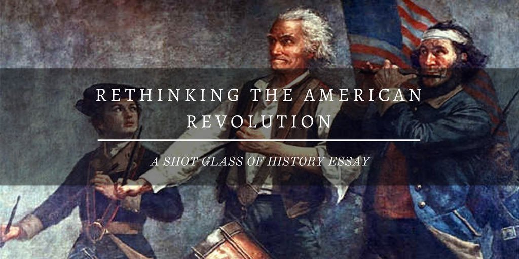 Rethinking the American Revolution